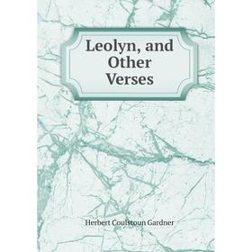 

Книга Leolyn, and Other Verses