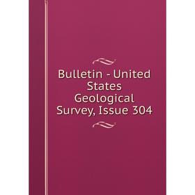 

Книга Bulletin - United States Geological Survey, Issue 304