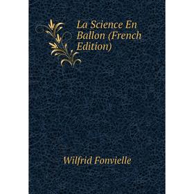 

Книга La Science En Ballon