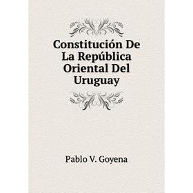 

Книга Constitución De La República Oriental Del Uruguay