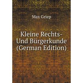 

Книга Kleine Rechts-Und Bürgerkunde