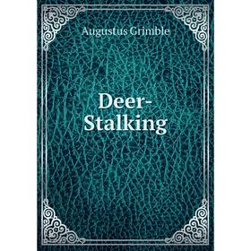 

Книга Deer-Stalking