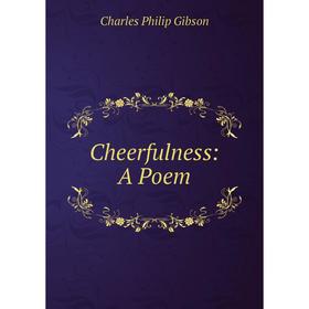 

Книга Cheerfulness: A Poem