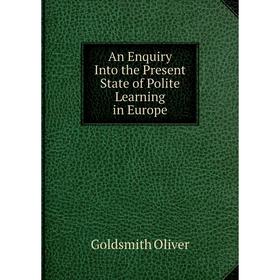 

Книга An Enquiry Into the Present State of Polite Learning in Europe