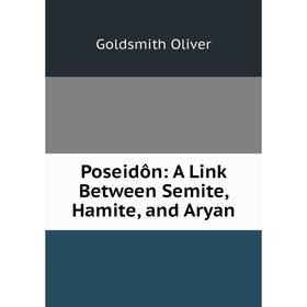 

Книга Poseidôn: A Link Between Semite, Hamite, and Aryan