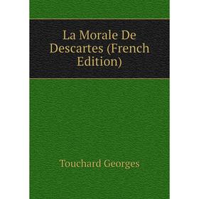 

Книга La Morale De Descartes