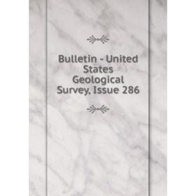 

Книга Bulletin - United States Geological Survey, Issue 286