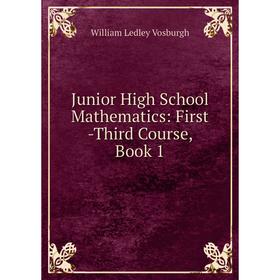 

Книга Junior High School Mathematics: First -Third Course, Book 1