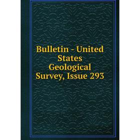 

Книга Bulletin - United States Geological Survey, Issue 293