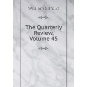 

Книга The Quarterly Review, Volume 45