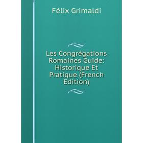

Книга Les Congrégations Romaines Guide: Historique Et Pratique