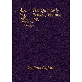 

Книга The Quarterly Review, Volume 230