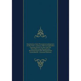 

Книга Kommentar Zum Personenstandsgesetz in Der Vom 1. Januar 1900 an Geltenden Fassung Sowie Zu Den Auf Die Eheschliessung Bezüglichen Bestimmungen D