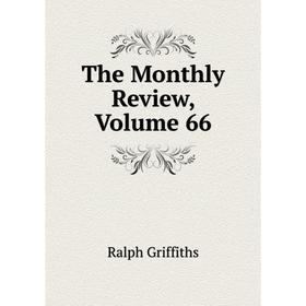 

Книга The Monthly Review, Volume 66