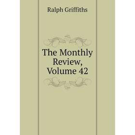 

Книга The Monthly Review, Volume 42