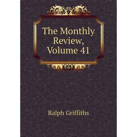 

Книга The Monthly Review, Volume 41