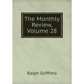 

Книга The Monthly Review, Volume 28