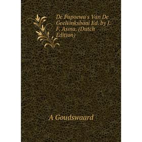 

Книга De Papoewa's Van De Geelvinksbaai Ed. by J.F. Asma. (Dutch Edition)