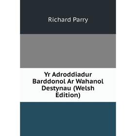 

Книга Yr Adroddiadur Barddonol Ar Wahanol Destynau (Welsh Edition)