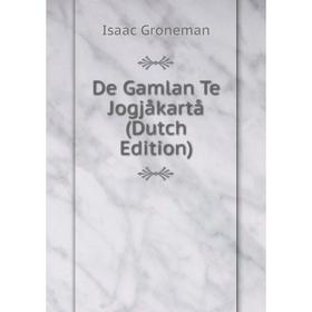 

Книга De Gamlan Te Jogjåkartå (Dutch Edition)