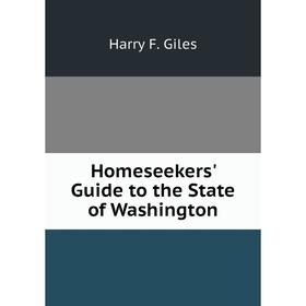 

Книга Homeseekers' Guide to the State of Washington