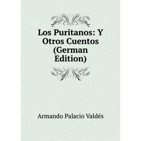 

Книга Los Puritanos: Y Otros Cuentos