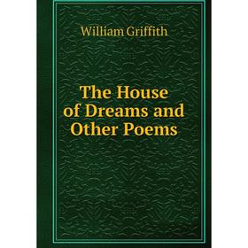 

Книга The House of Dreams and Other Poems