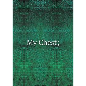 

Книга My Chest;