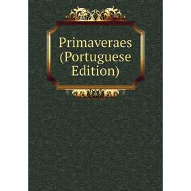 

Книга Primaveraes (Portuguese Edition)