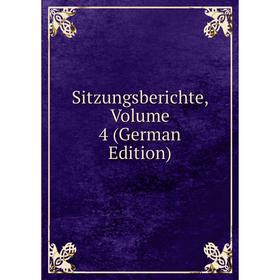 

Книга Sitzungsberichte, Volume 4 (German Edition)