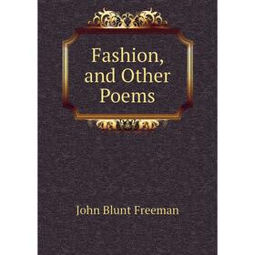 

Книга Fashion, and Other Poems