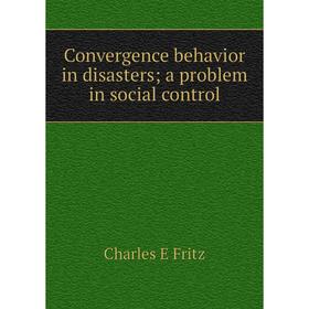 

Книга Convergence behavior in disasters; a problem in social control