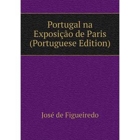 

Книга Portugal na Exposição de Paris (Portuguese Edition)