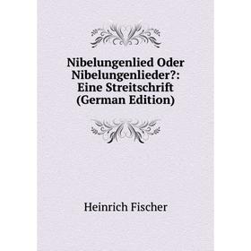 

Книга Nibelungenlied Oder Nibelungenlieder: Eine Streitschrift