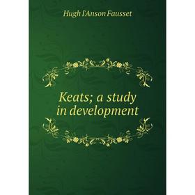 

Книга Keats; a study in development