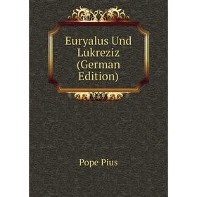 

Книга Euryalus Und Lukreziz (German Edition)