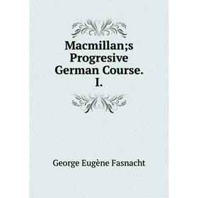 

Книга Macmillan; s Progresive German Course I