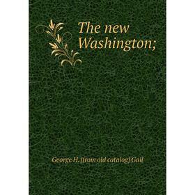 

Книга The new Washington