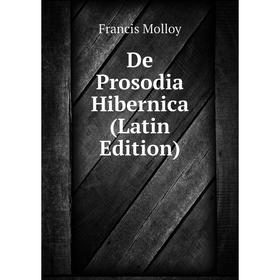 

Книга De Prosodia Hibernica (Latin Edition)