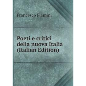 

Книга Poeti e critici della nuova Italia (Italian Edition)
