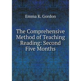 

Книга The Comprehensive Method of Teaching Reading: Second Five Months