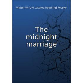 

Книга The midnight marriage