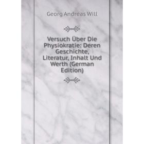 

Книга Versuch Über Die Physiokratie: Deren Geschichte, Literatur, Inhalt Und Werth (German Edition)