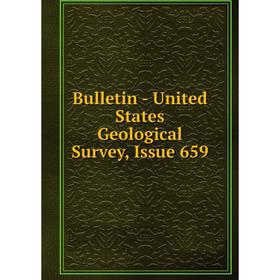 

Книга Bulletin - United States Geological Survey, Issue 659