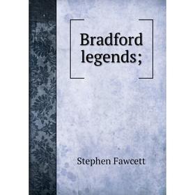 

Книга Bradford legends