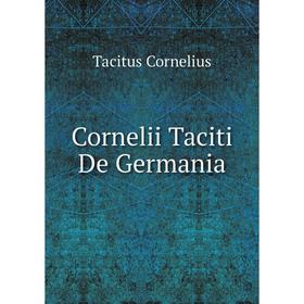 

Книга Cornelii Taciti De Germania