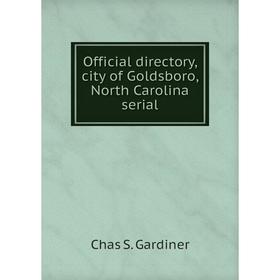 

Книга Official directory, city of Goldsboro, North Carolina serial
