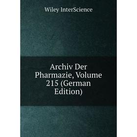 

Книга Archiv Der Pharmazie, Volume 215 (German Edition)
