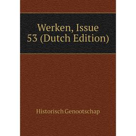 

Книга Werken, Issue 53 (Dutch Edition)