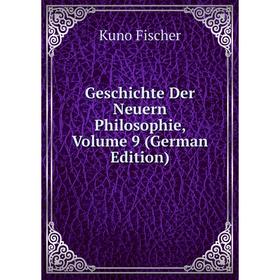 

Книга Geschichte Der Neuern Philosophie, Volume 9 (German Edition)